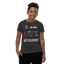 Load image into Gallery viewer, Youth Short Sleeve T-Shirt- I'm Autistic- What's Your Superpower