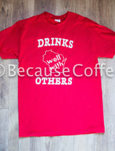 Load image into Gallery viewer, Drinks Well with Others WI