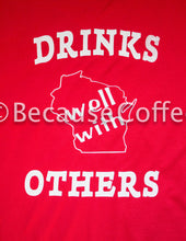 Load image into Gallery viewer, Drinks Well with Others WI