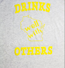 Load image into Gallery viewer, Drinks Well with Others WI