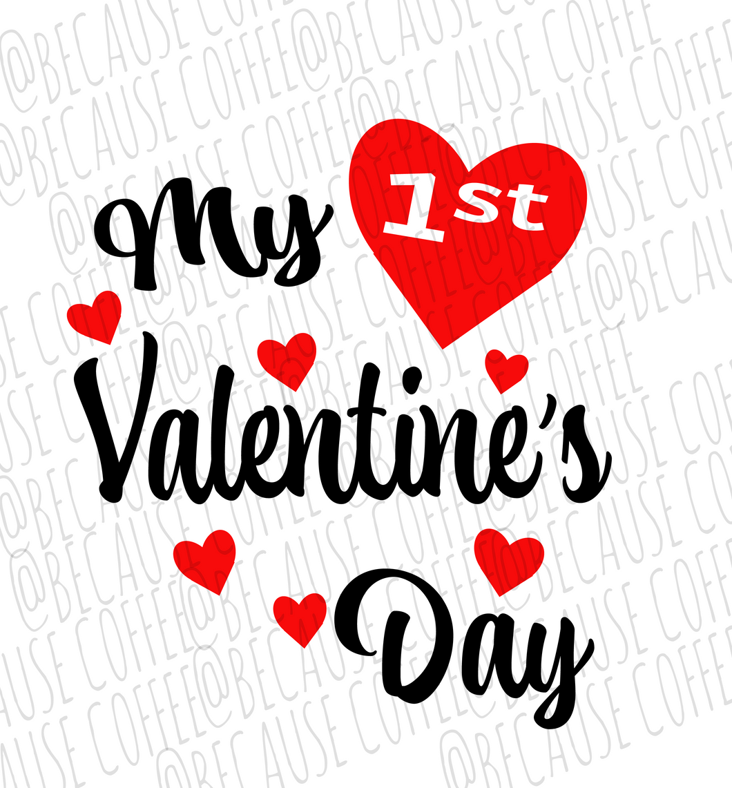 My 1st Valentine's Day- SVG/PNG File