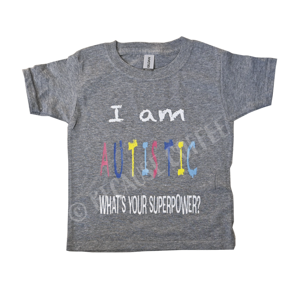 I am Autistic- What's Your Superpower