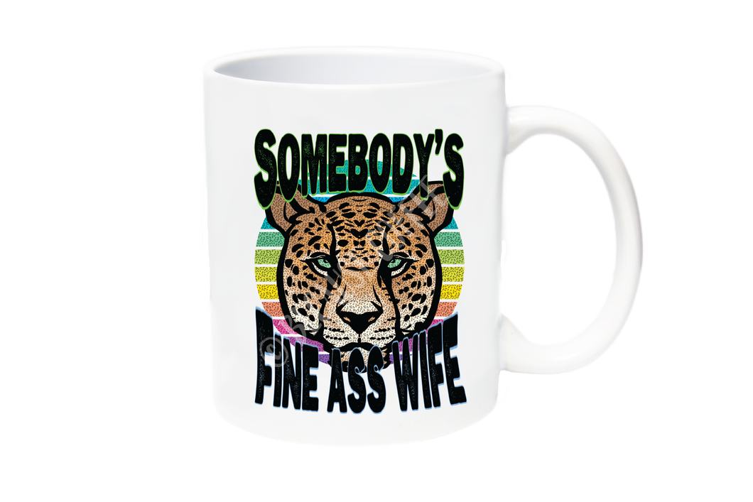 Somebody's Fine Ass Wife Coffee Mug