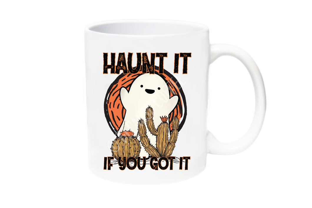 Haunt It If You Got It Coffee Mug