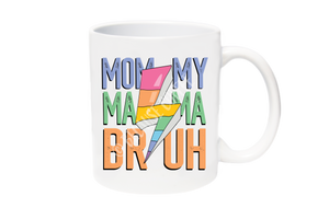 Mommy Mama Bruh Coffee Mug