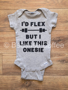 I'd Flex But I Like This Onesie